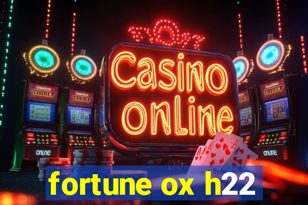 fortune ox h22